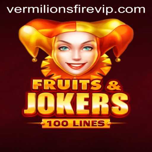 Exploring the Exciting World of FruitsAndJokers100 and the Latest Craze: VERMILION’S FIRE